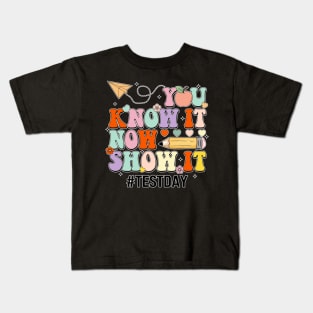 Groovy You Know It Now Show It Testing Day  Kids Funny Kids T-Shirt